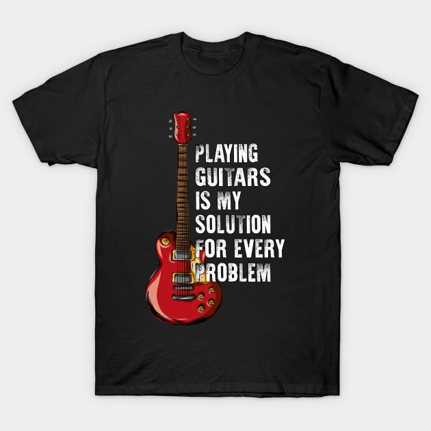 Vintage Playing Guitars Is My Solution For Every Problem T-Shirt by Magazine